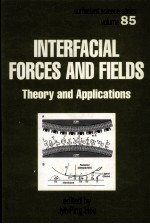 INTERFACIAL FORCES AND FIELDS Theory and Applications