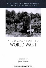 BLACKWELL COMPANIONS TO HISTORY  A COMPANION TO WORLD WAR I