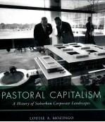 PASTORAL CAPITALISM  A HISTORY OF SUBURBAN CORPORATE LANDSCAPES