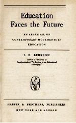 EDUCATION FACES THE FUTURE AN APPRAISAL OF CONTEMPORARY MOVEMENTS IN EDUCATION