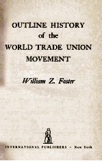 OUTLINE HISTORY OF THE WORLD TRADE UNION MIVEMENT