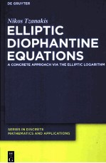 DE GRUYTER SERIES IN DISCRETE MATHEMATICS AND APPLICATIONS 2  NIKOS TZANAKIS ELLIPTIC DIOPHANTINE EQ