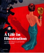 A LIFE IN ILLUSTRATION  THE MOST FAMOUS ILLUSTRATORS AND THEIR WORK