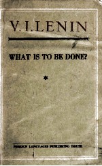 WHAT IS TO BE DONE?