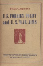 U. S. FOREIGN POLICY and U. S. WAR AIMS