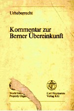 Kommentar zur Berner ubereinkunft zum Schutz von Werken der Literatur und Kunst