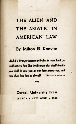 THE ALIEN AND THE ASIATIC IN AMERICAN LAW