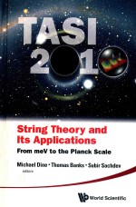 TASI 2010  STRING THEORY AND ITS APPLICATIONS FROM MEV TO THE PLANCK SCALE