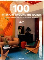 100 INTERIORS AROUND THE WORLD  SO WOHNT DIE WELT·UN TOUR DU MONDE DES INTERIEURS  M-Z