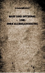 MASS UND INTEGRAL UND IHRE ALGEBRAISIERUNG