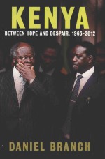 KENYA  BETWEEN HOPE AND DESPAIR，1963-2012