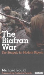 THE BIAFRAN WAR  THE STRUGGLE FOR MODERN NIGERIA