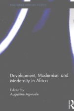 DEVELOPMENT，MODERNISM AND MODERNITY IN AFRICA