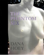 DANA HOEY THE PHANTOM SEX OCTOBER 5-DECEMBER 8，2012