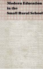 MODERN EDUCATION IN THE SMALL RURAL SCHOOL