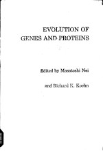 EVOLUTION OF GENES AND PROTEINS