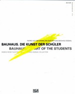 BAUHAUS. DIE KUNST DER SCHULER BAUHAUS ART OF THE STUDENTS  BAUHAUS 37 EDITION