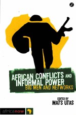 AFRICAN CONFLICTS AND INFORMAL POWER  BIG MEN AND NETWORKS