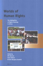 WORLDS OF HUMAN RIGHTS  THE AMBIGUITIES OF RIGHTS CLAIMING IN AFRICA