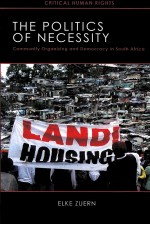 THE POLITICS OF NECESSITY  COMMUNITY ORGANIZING AND DEMOCRACY IN SOUTH AFRICA