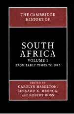 THE CAMBRIDGE HISTORY OF SOUTH AFRICA  VOLUME 1  FROM EARLY TIMES TO 1885