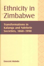 ETHNICITY IN ZIMBABWE  TRANSFORMATIONS IN KALANGA AND NDEBELE SOCIETIES