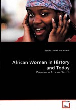 AFRICAN WOMAN IN HISTORY AND TODAY  WOMAN IN AFRICAN CHURCH