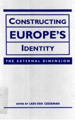 CONSTRUCTING EUROPE'S IDENTITY THE EXTERNAL DIMENSION