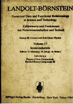 LANDOLT-BORNSTEIN GROUPPE III:CRYSTAL AND SOLID STATE PHYSICS VOLUME 17 SEMICONDUCTORS EDITORS:O.MAD