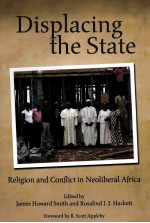 DISPLACING THE STATE  RELIGION AND CONFLICT IN NEOLIBERAL AFRICA