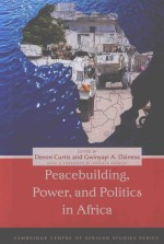 PEACEBUILDING，POWER，AND POLITICS IN AFRICA