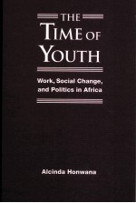 THE TIME OF YOUTH  WORK，SOCIAL CHANGE，AND POLITICS IN AFRICA