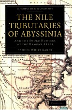 THE NILE TRIBUTARIES OF ABYSSINIA  AND THE SWORD HUNTERS OF THE HAMRAN ARABS