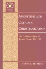 AUGUSTINE AND CATHOLIC CHRISTIANIZATION  THE CATHOLICIZATION OF ROMAN AFRICA，391-408