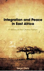 INTEGRATION AND PEACE IN EAST AFRICA  A HISTORY OF THE OROMO NATION