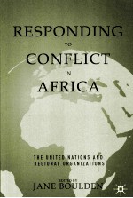 RESPONDING TO CONFLICT IN AFRICA  THE UNITED NATIONS AND REGIONAL ORGANIZATIONS