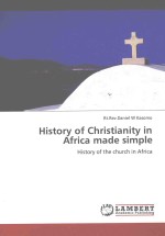 HISTORY OF CHRISTIANITY IN AFRICA MADE SIMPLE  HISTORY OF THE CHURCH IN AFRICA