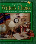 GLENCOE WRITER'S CHOICE GRAMMAR AND COMPOSITION GRADE 8 TEXAS EDITION