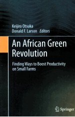 AN AFRICAN GREEN REVOLUTION  FINDING WAYS TO BOOST PRODUCTIVITY ON SMALL FARMS