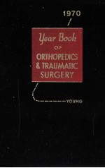 THE YEAR BOOK OF ORTHOPEDICS AND TRAUMATIC SURGERY 1970