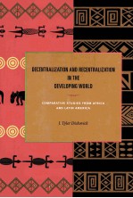 DECENTRALIZATION AND RECENTRALIZATION IN THE DEVELOPING WORLD  COMPARATIVE STUDIES FROM AFRICA AND L