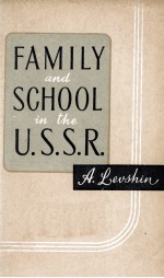 FAMILY AND SCHOOL IN THE U.S.S.R