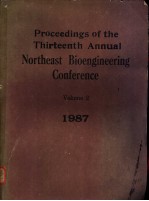 Proceedings of the Thirteenth Annual Northeast Bioengineering Conference  Volume 2 1987