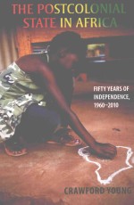 THE POSTCOLONIAL STATE IN AFRICA  FIFTY YEARS OF INDEPENDENCE，1960-2010