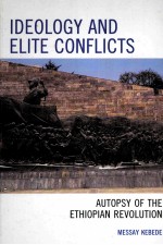 IDEOLOGY AND ELITE CONFLICTS  AUTOPSY OF THE ETHIOPIAN REVOLUTION