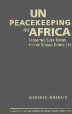 UN PEACEKEEPING IN AFRICA  FROM THE SUEZ CRISIS TO THE SUDAN CONFLICTS