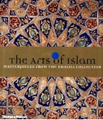 THE ARTS OF ISLAM MASTERPIECES FROM THE KHALILI COLLECTION