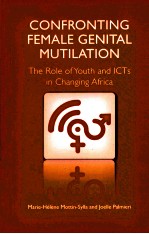 CONFRONTING FEMALE GENITAL MUTILATION  THE ROLE OF YOUTH AND ICTS IN CHANGING AFRICA