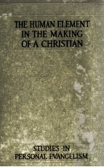 THE HUMAN ELEMENT IN THE MAKING OF A CHRISTIAN