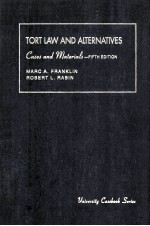 CASES AND MATERIALS ON TORT LAW AND ALTERNATIVES FIFTH EDITION